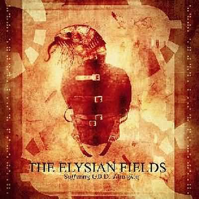 The Elysian Fields: "Suffering G.O.D. Almighty" – 2005